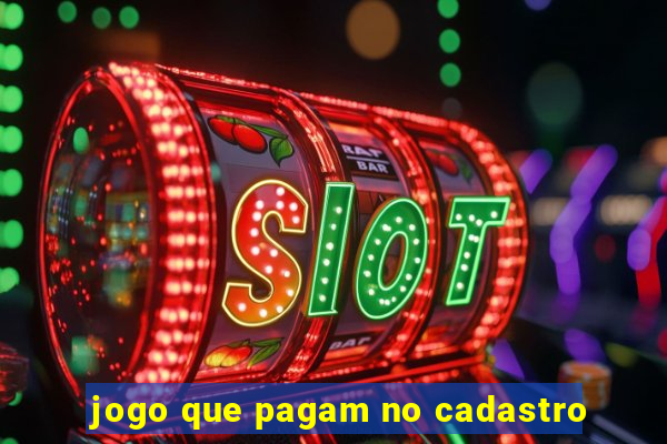 jogo que pagam no cadastro